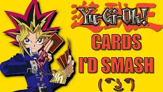 What YuGiOh cards can be smashed?