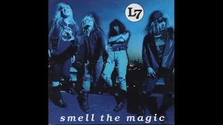 L7 - Smell The Magic 1990