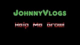 JohnnyVlogs: New Show Title and How You Can Help Me Grow!