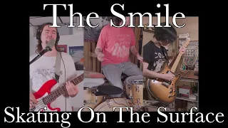 The Smile - Skating On The Surface (Cover by Joe Edelmann and Taka)