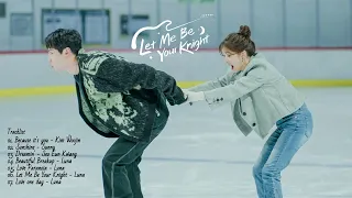 🎧 LET ME BE YOUR KNIGHT OST - (PLAYLIST) - DRAMA KOREA | K-DRAMA