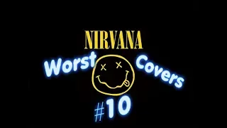 Worst Nirvana Cover #10