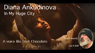 Coach Reacts: Diana Ankudinova "In My Huge City"   The voice like DARK CHOCOLATE