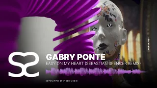 GABRY PONTE - EASY ON MY HEART (SEBASTIAN SPENCER CLUB EDIT)