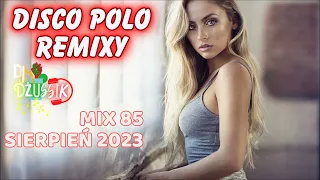 Disco polo w remixach  ✔️SKŁADANKA DISCO POLO  2023✔️   SIERPIEŃ  2023  🎧MIX 85 🎧 DJ DŻUSSIK
