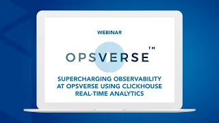 Supercharging Observability at @opsverse using ClickHouse Real-Time Analytics | Webinar