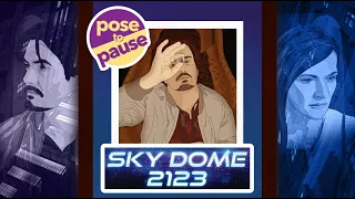 Sky Dome 2123 - Pose to Pause