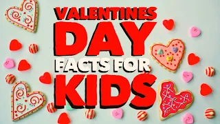 Valentine's Day Facts For Kids | Valentine's Day Information for Kids