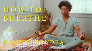 How to Breathe with Rajiv Surendra (Yoga Exercises)