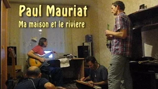 2016 MA MAISON ET LE RIVIERE (P.Mauriat), new version
