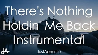 There's Nothing Holdin' Me Back - Shawn Mendes (Acoustic Instrumental)