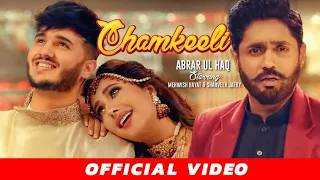 AbrarUl Haq CHAMKEELI New Song | Mehwish Hayat |  Shahveer Jafry