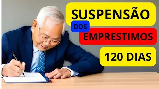 SUSPENSÃO dos empréstimos CONSIGNADO 120 DIAS