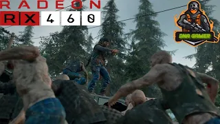 Days gone| RX 460 2GB | CORE I3 8100 360 GHz | Ram 16GB | 1080p