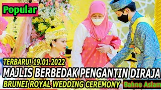 Istiadat Perkawinan Diraja Brunei || Majelis Berbedak Pengantin Diraja Brunei 2022