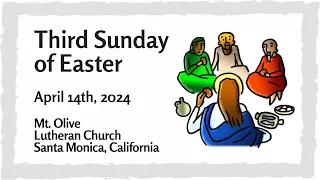 Third Sunday of Easter.  April 14th, 2024.