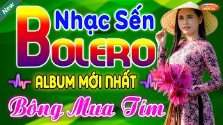 LK SẾN BOLERO VIỆT NAM-ALBUM CA NHẠC BÔNG MUA TÍM Mới Nhất Vừa Phát Hành,Lk Rumba Trữ Tình Ngọt Ngào