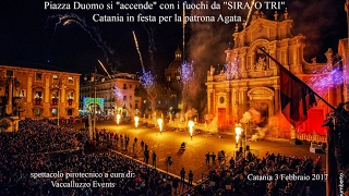 Piazza Duomo, i fuochi da "sira o tri". Catania in festa per la patrona Agata 3 Febbraio 2017