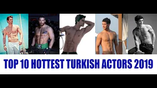 TOP 10 HOTTEST TURKISH ACTORS 2019 - MOST HANDSOME ACTORS