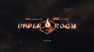 2024: The Year Of Living In The Upper Room | New Creation Church