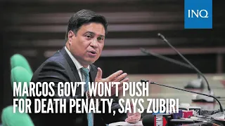 Marcos gov’t won’t push for death penalty, says Zubiri