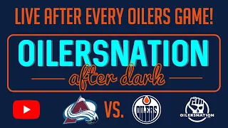 Recapping the Avalanche vs. Oilers | Oilersnation After Dark - January 7th, 2023