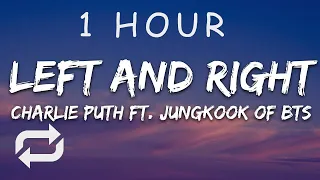[1 HOUR 🕐 ] Charlie Puth - Left And Right (Lyrics) ft Jungkook of BTS