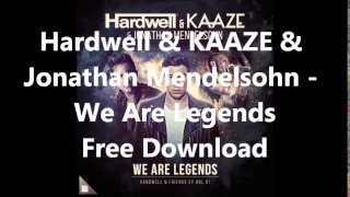 Hardwell & KAAZE & Jonathan Mendelsohn - We Are Legends (Free Download)