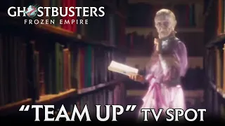 GHOSTBUSTERS: FROZEN EMPIRE | 'Team Up' TV Spot