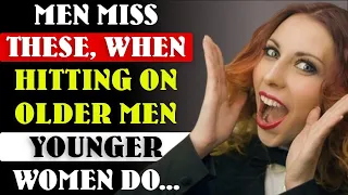 Younger Women Do THIS When Hitting On Older Men (Men WILL Miss These) | Psychological Facts