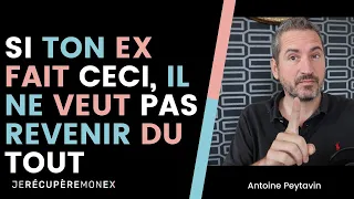 SI TON EX FAIT  CECI, IL NE VEUT PAS REVENIR DU TOUT