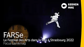 FARSe – Festival des Arts de la Rue de Strasbourg 2022 : Se raconter ensemble I szenik