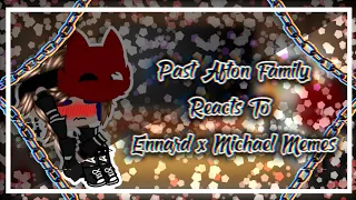 Past Afton Family Reacts To Ennard X Michael Memes[8K Subs Special]|Gacha Club|