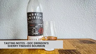 Doc Swinson's sherry finished bourbon tasting notes.