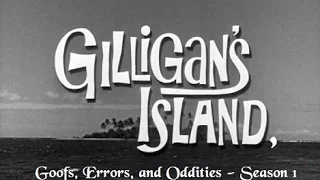 Gilligan's Island - Goofs, Errors, and Oddities Season 1