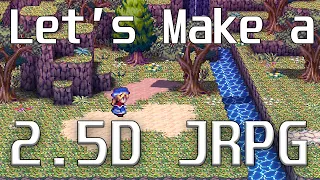 Highlight: Let's Make a 2.5D JRPG! Part 1