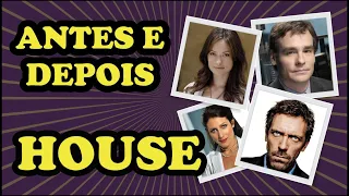 ATORES DA SÉRIE HOUSE EM 2021 - ANTES E DEPOIS