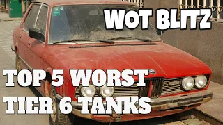 WOT Blitz | Top 5 Worst Tier 6 Tanks