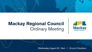 Mackay Regional Council Meeting - August 25, 2021