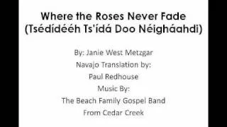Where the Roses Never Fade (Lyrics in Navajo)