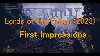 Lords of the Fallen 2023 (Remake) First Impressions | Early Game Thoughts | Live Up to Soulslike?