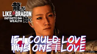 If I Could Love the One I Love (Joongi Han) Like a Dragon Infinite Wealth (Japanese/English/Chinese)