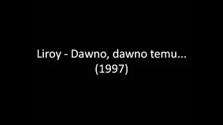 Liroy - Daleko zaszło (Whistle On Ya rmx) (1997)
