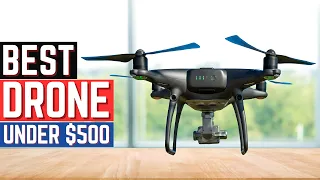 Top 5 Best Drone Under $500 in 2024 [Benefit & Buying Guide]