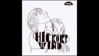 Hickory Wind - Come A Little Closer