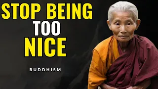 Why You Should Stop Being Too Nice to Everyone | Buddhism (Gautama Buddha)