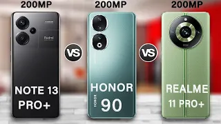 Redmi Note 13 Pro Plus Vs Honor 90 Vs Realme 11 Pro Plus | 200MP Camera Phone