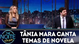 Tânia Mara canta temas de novela  | The Noite (13/04/18)