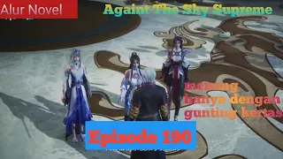 Against the Sky Supreme Episode 190 Subtitle Indonesia - Alur Novel