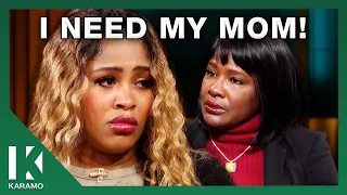 Mom, You Never Showed Up For Me! | KARAMO